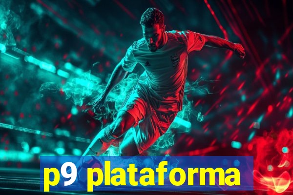 p9 plataforma